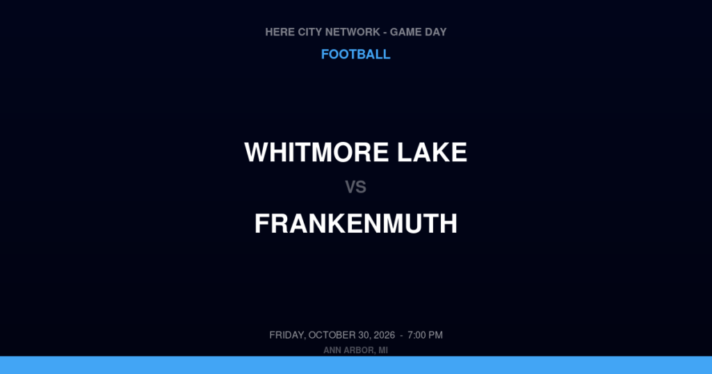 Whitmore Lake vs. Frankenmuth — Football Game Day — Frankenmuth, MI — Oct 30, 2026